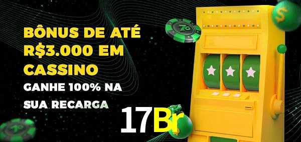 17Br melhor bônus de depósito